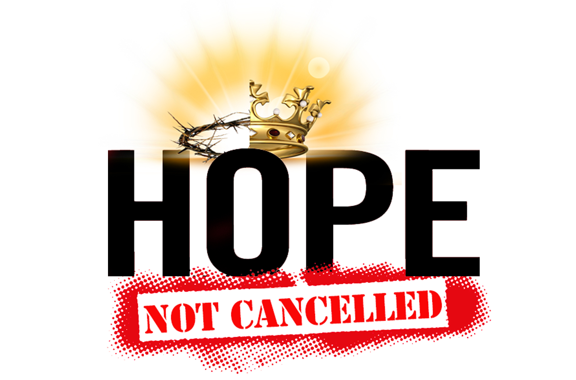Hope Not Cancelled